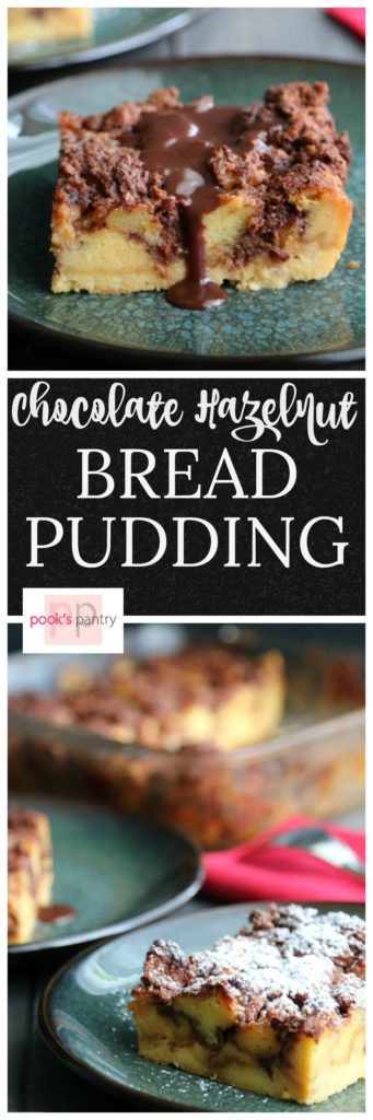 Chocolate Hazelnut Bread Pudding | Pook's Pantry